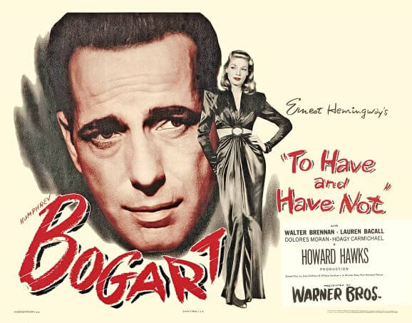 Movie poster for "To Have and Have Not" with pictures of Humprhey Bogart and Lauren Bacall Movie poster for "To Have and Have Not" with pictures of Humprhey Bogart and Lauren Bacall